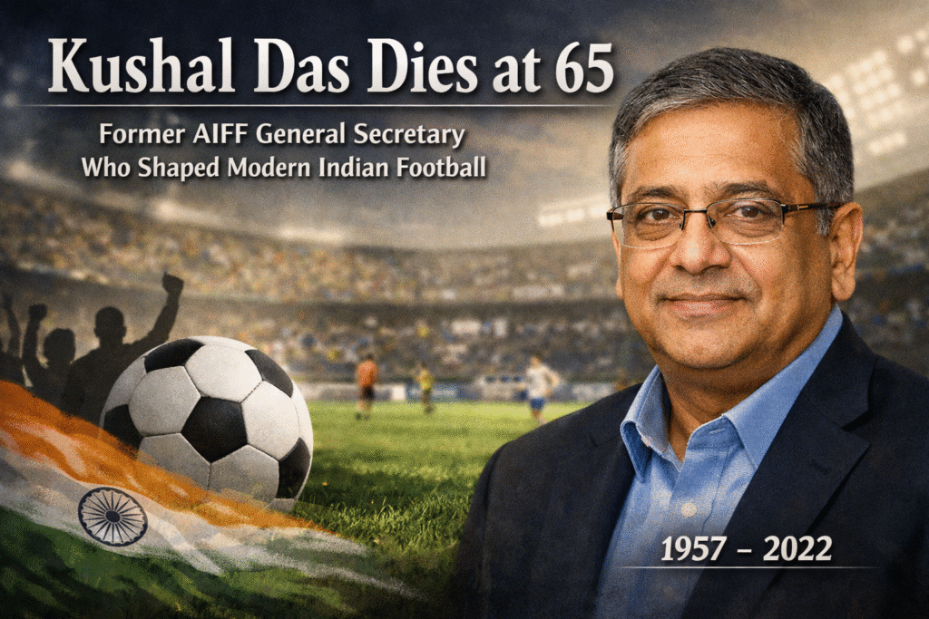 Kushal Das died at the age of 65 in New Delhi, marking the loss of one of the most influential administrators in Indian football